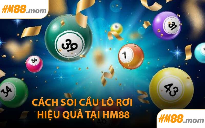 Cách soi cầu lô rơi hiệu quả tại HM88