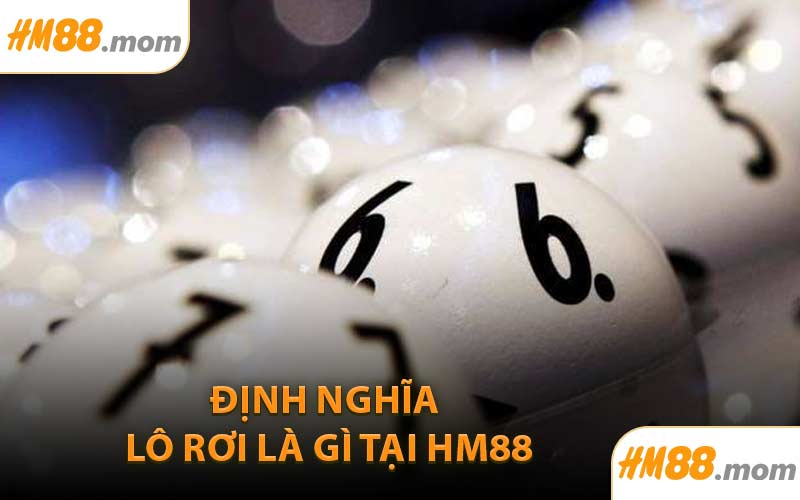 Định Nghĩa Lô Rơi Là Gì Tại HM88