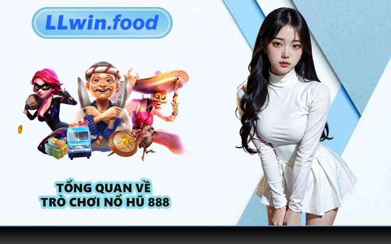 Tổng Quan Về Trò Chơi Nổ Hũ 888